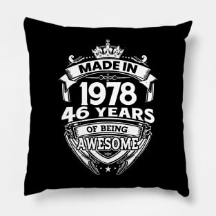 Made In 1978 46 Years Of Being Awesome 46th Birthday Pillow