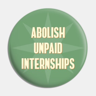 Abolish Unpaid Internships Pin