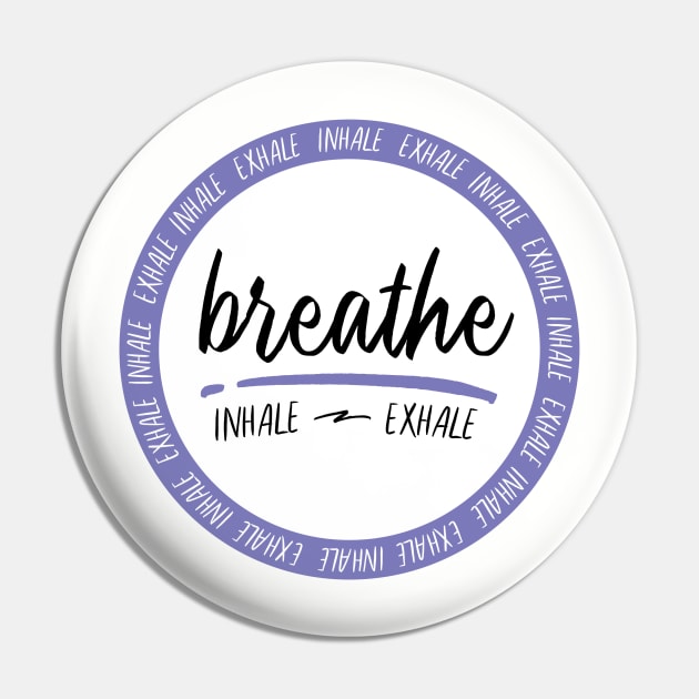 Breathe - Inhale & Exhale Pin by Breathing_Room