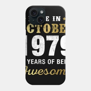 Made in October 1979 40 Years Of Being Awesome Phone Case