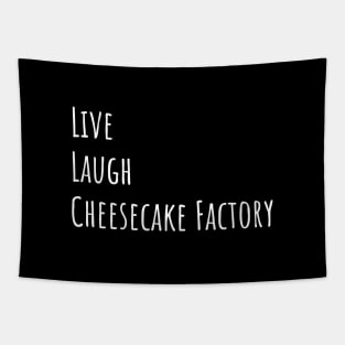 Live Laugh Cheesecake Tapestry