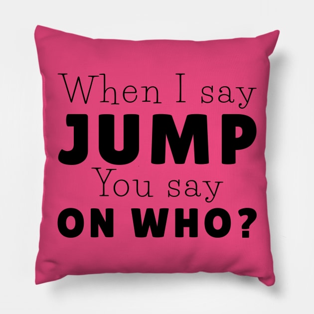 Jump - Golden Girls Pillow by Everydaydesigns