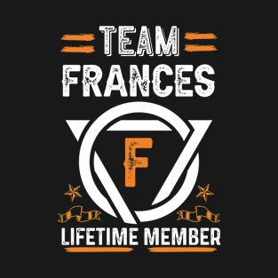 Team frances Lifetime Member, Family Name, Surname, Middle name T-Shirt