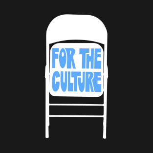 Folding Chair For The Culture T-Shirt