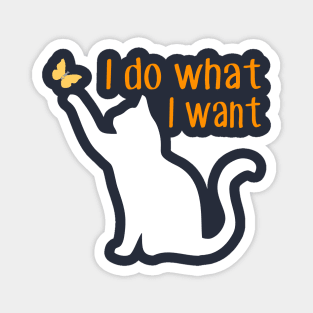 I do what I want cat Magnet