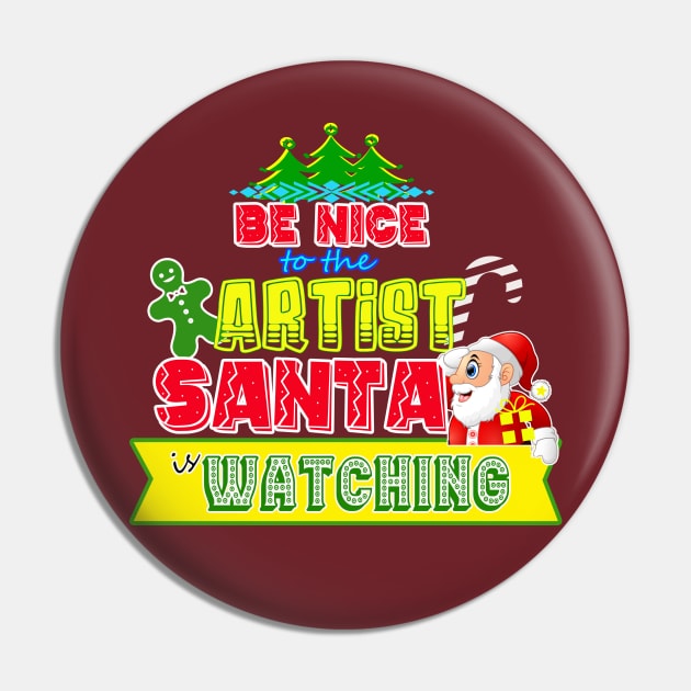 Be nice to the Artist Santa is watching gift idea Pin by werdanepo