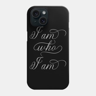 I am who I am | Self Love Tee Phone Case