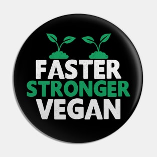 Faster Stronger Vegan Novelty Vegan Athlete Pin