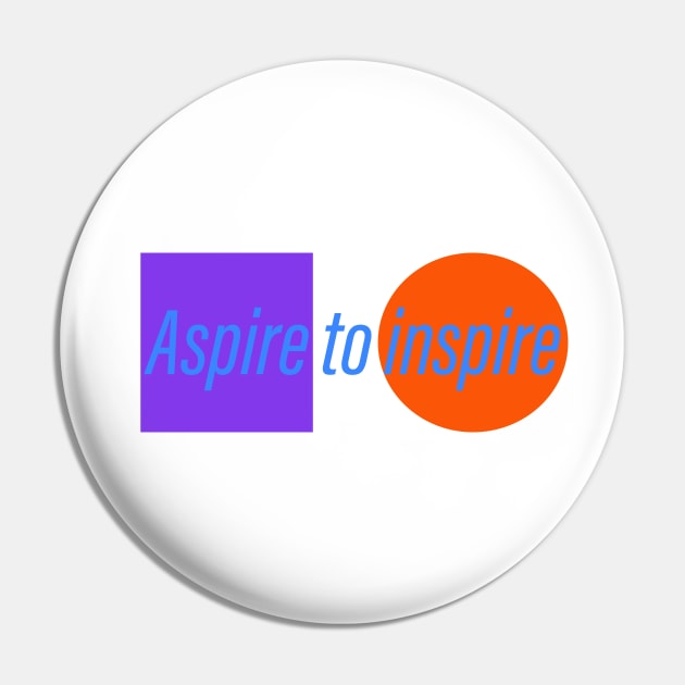 Aspire to inspire slogan design Pin by Anastasia Letunova