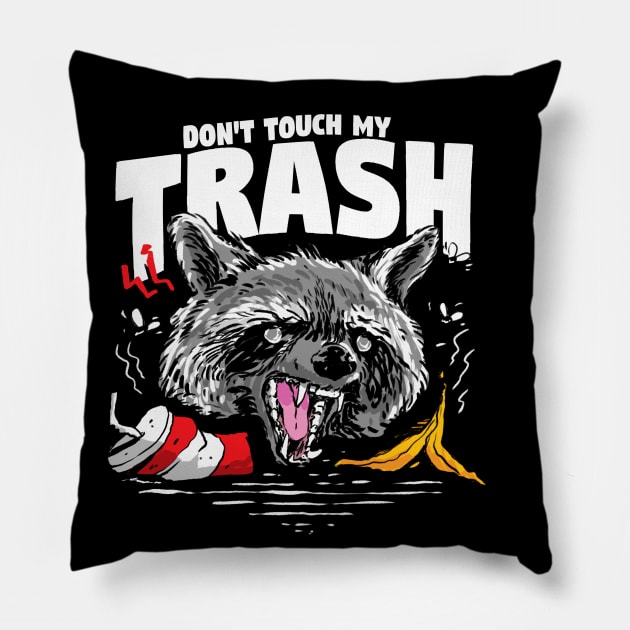 Funny Don't Touch My Trash Raccoon Live Ugly Fake your death Pillow by A Comic Wizard