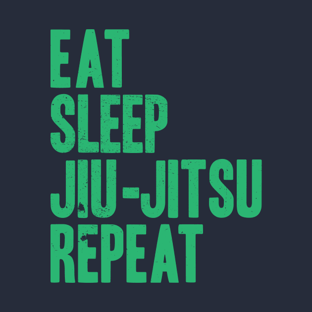 Eat Sleep Jiu-Jitsu Repeat by Kyle O'Briant