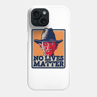 No Lives Matter - halloween design Phone Case