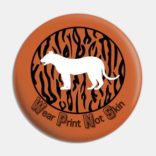 Tiger - Wear Print Not Skin Pin