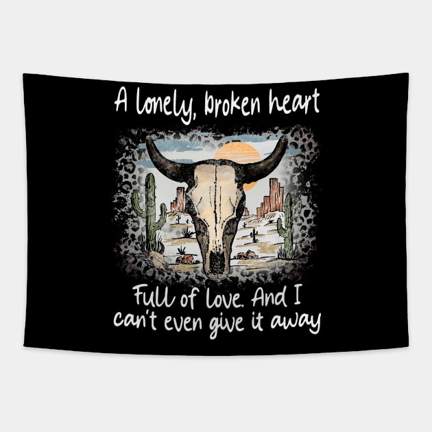 A Lonely, Broken Heart Full Of Love Deserts Western Bull-Skull Cactus Tapestry by Merle Huisman