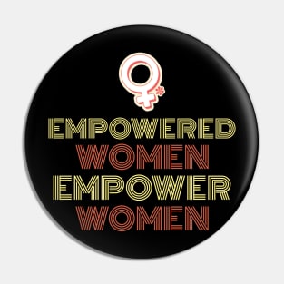 EMPOWERED WOMEN EMPOWER WOMEN Pin