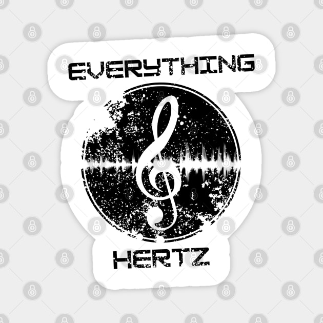 Everything hertz music design Magnet by Life is Raph