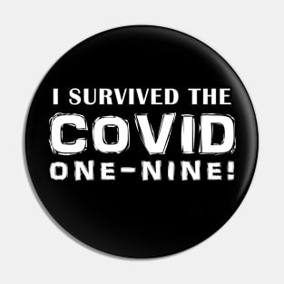 I Survived The Covid One-Nine! Pin