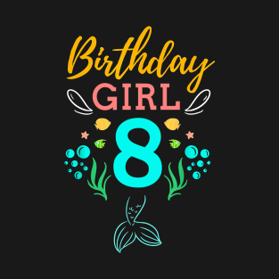 Mermaid Birthday Girl 8 Years Old It's My 8th Birthday T-Shirt