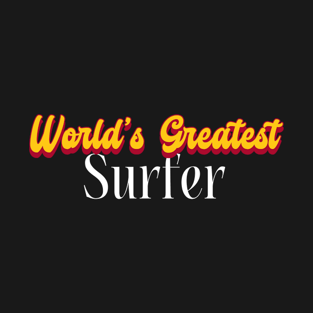 World's Greatest Surfer! by Personality Tees