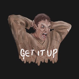 Stu Says "GET IT UP!" T-Shirt