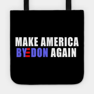 make America ByeDon again Joe Biden president 2020 Tote