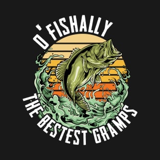 Gramps - O Fishally The Bestest Gramps T-Shirt