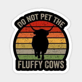 Do Not Pet The Fluffy Cows - South Dakota Cow Lover Vintage Magnet