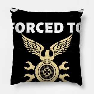 Born To Ride Forced To Work Pillow