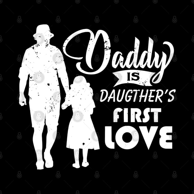 Daddy Is Daughter's First Love - daughter to dad gift by busines_night