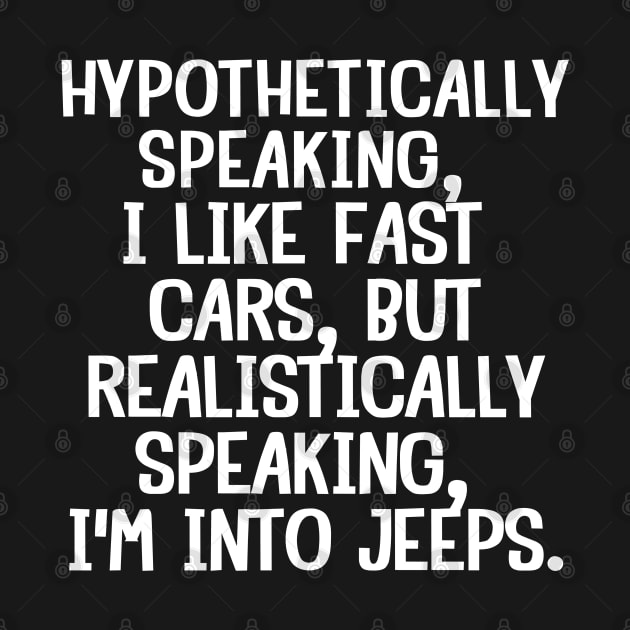 To be honest, I'm into jeeps. by mksjr