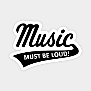 Music Must Be Loud! (Listening Pleasure / Black) Magnet