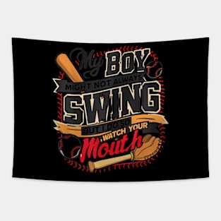 My Boy Might Not Always Swing But I Do So Watch Your Mouth Tapestry