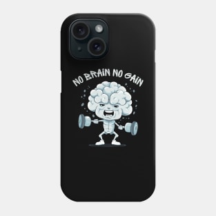 Ignite Your Mental Fire: No Brain No Gain Phone Case