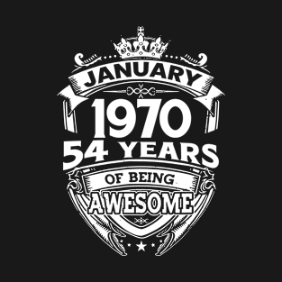 January 1970 54 Years Of Being Awesome 54th Birthday T-Shirt