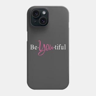 Be-YOU-Tiful Beautiful Individuality Phone Case