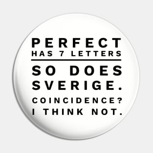 Perfect Has 7 Letters So Deas Sverige Coincidence I Think Not Daughter Pin