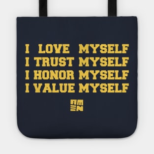 I LOVE [+ TRUST + HONOR + VALUE] MYSELF Tote