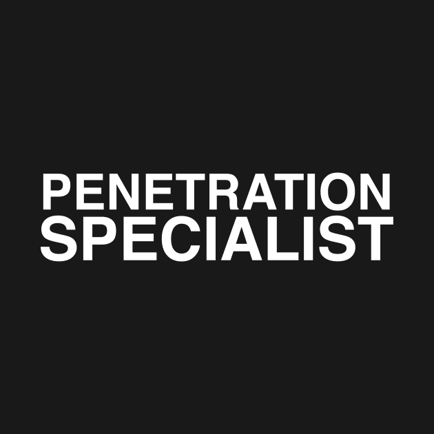 PENETRATION SPECIALIST by TheCosmicTradingPost