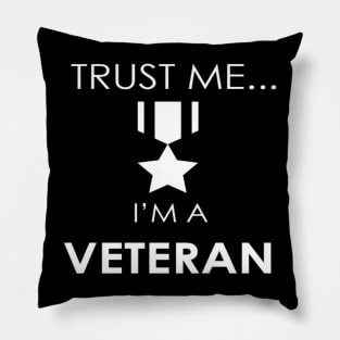 Trust me I'm a Veteran Pillow