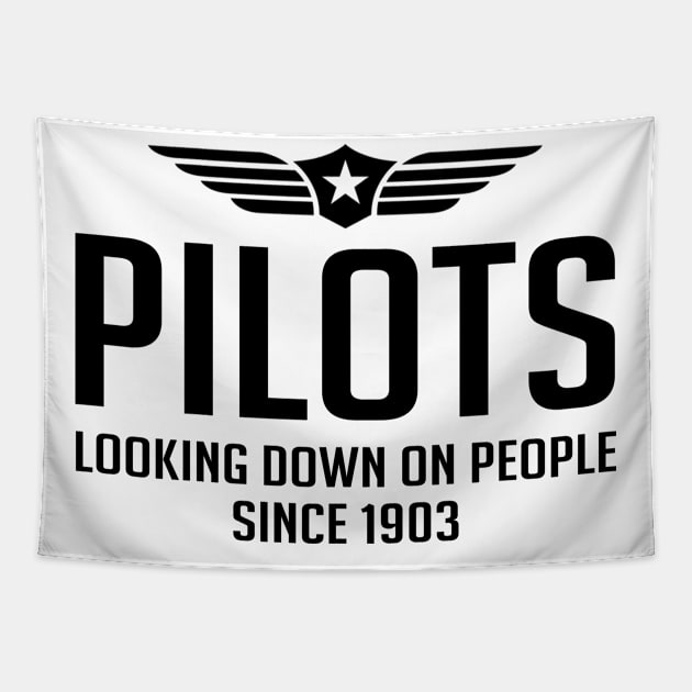 Pilots Looking Down On People Since 1903- Pilot Tapestry by D3Apparels