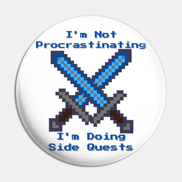 Not Procrastinating, Doing Side Quests Blue Pin by AKawaiiPastels