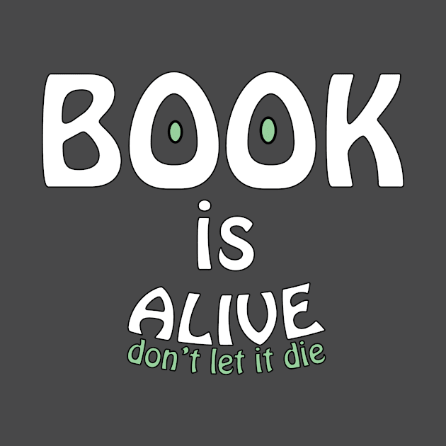 Book is Alive - funny quote by Designrrhea