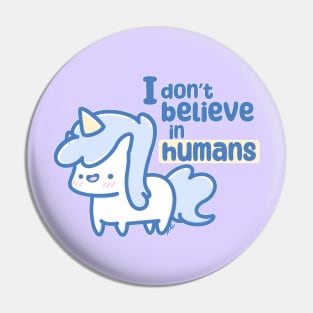 I don't believe in humans Pin