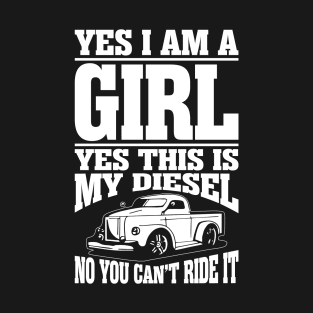 My Diesel, you cant ride it! T-Shirt