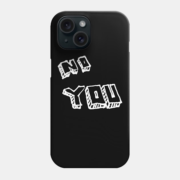 No you funny childish tee t shirt design Phone Case by kamdesigns