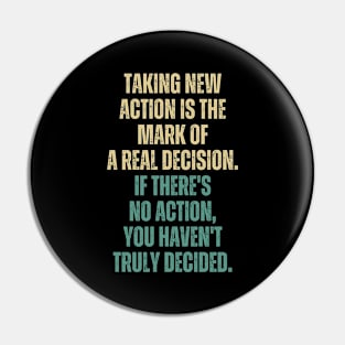 Inspirational and Motivational Quotes for Success - Taking Action Is The Mark of a Real Decision. If There's no Action You Haven't Decided Pin