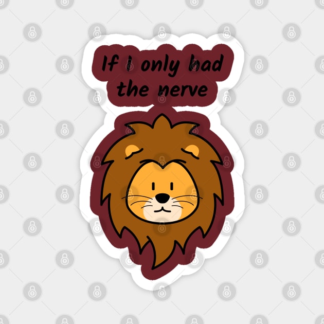 Wizard of Oz/Lion Magnet by Said with wit