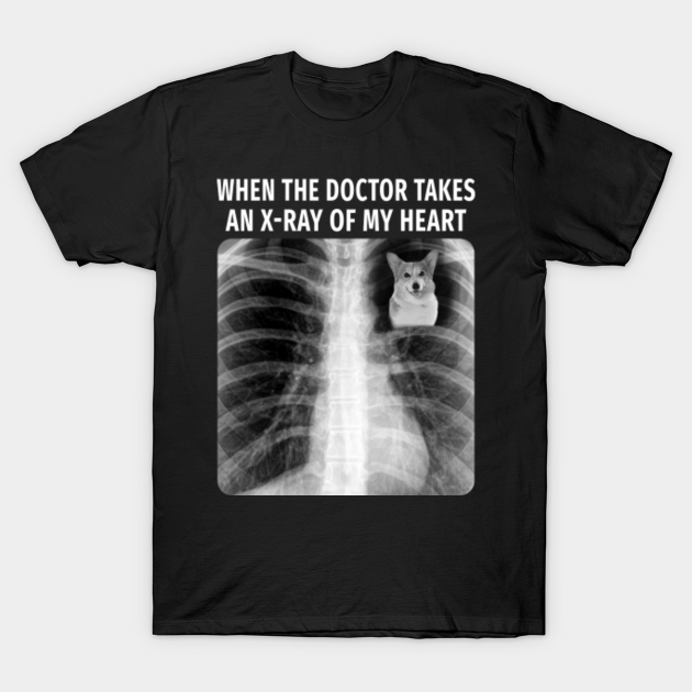 when the doctor takes an x-ray of my heart - Cat - T-Shirt