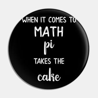 When It Comes to Math Pi Takes the Cake Pin