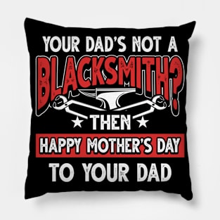 Funny Saying Blacksmith Dad Father's Day Gift Pillow